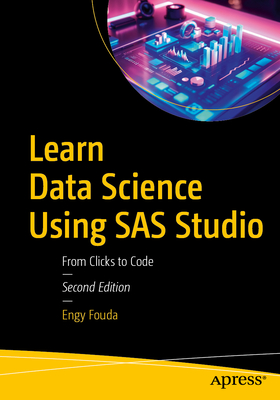Learn Data Science Using SAS Studio: From Clicks to Code-cover