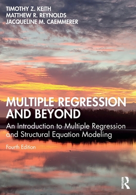 Multiple Regression and Beyond: An Introduction to Multiple Regression and Structural Equation Modeling-cover
