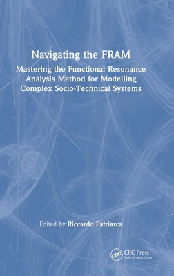 Navigating the FRAM: Mastering the Functional Resonance Analysis Method for Modelling Complex Socio-Technical Systems-cover