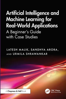 Artificial Intelligence and Machine Learning for Real-World Applications: A Beginner's Guide with Case Studies-cover