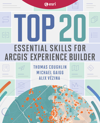 Top 20 Essential Skills for ArcGIS Experience Builder-cover