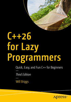 C++26 for Lazy Programmers: Quick, Easy, and Fun C++ for Beginners-cover