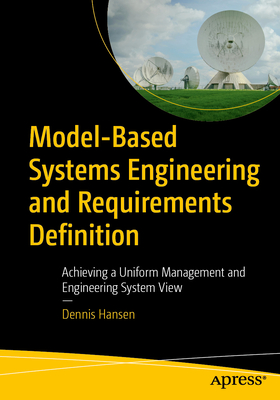 Model-Based Systems Engineering and Requirements Definition: Achieving a Uniform Management and Engineering System View-cover