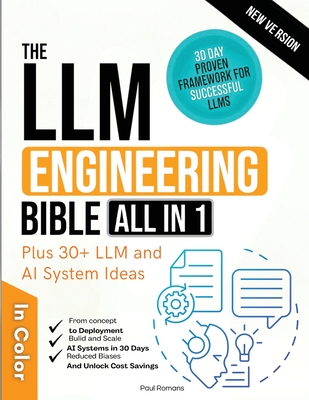 The LLM Engineering Bible [All-in-One]: Everything on How to Build, Deploy, and Scale Production-Ready AI Systems in 30 Days. Includes Practical and U-cover