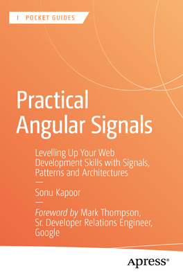 Practical Angular Signals: Levelling Up Your Web Development Skills with Signals, Patterns and Architectures-cover