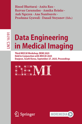 Data Engineering in Medical Imaging: Third Miccai Workshop, Demi 2025, Held in Conjunction with Miccai 2025, Daejeon, South Korea, September 27, 2025,-cover