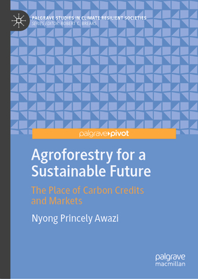 Agroforestry for a Sustainable Future: The Place of Carbon Credits and Markets-cover