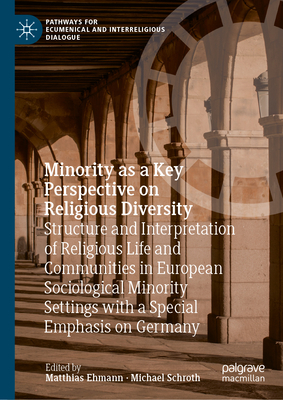 Minority as a Key Perspective on Religious Diversity: Structure and Interpretation of Religious Life and Communities in European Sociological Minority-cover