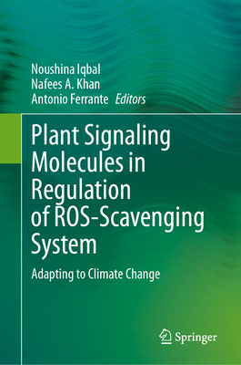 Plant Signaling Molecules in Regulation of Ros-Scavenging System: Adapting to Climate Change-cover