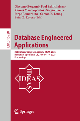Database Engineered Applications: 29th International Symposium, Ideas 2025, Newcastle Upon Tyne, Uk, July 14-16, 2025, Proceedings-cover