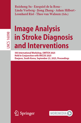 Image Analysis in Stroke Diagnosis and Interventions: 5th International Workshop, Switch 2025, Held in Conjunction with Miccai 2025, Daejeon, South Ko-cover
