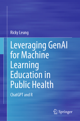 Leveraging Genai for Machine Learning Education in Public Health: ChatGPT and R-cover