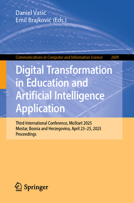 Digital Transformation in Education and Artificial Intelligence Application: Third International Conference, Mostart 2025, Mostar, Bosnia and Herzegov-cover
