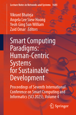 Smart Computing Paradigms: Human-Centric Systems for Sustainable Development: Proceedings of Seventh International Conference on Smart Computing and I-cover