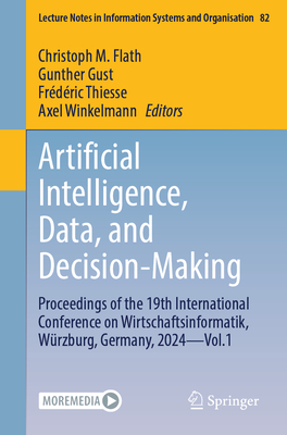Artificial Intelligence, Data, and Decision-Making: Proceedings of the 19th International Conference on Wirtschaftsinformatik, Würzburg, Germany, 2024-cover