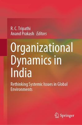 Organizational Dynamics in India: Rethinking Systemic Issues in Global Environments-cover