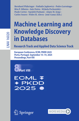 Machine Learning and Knowledge Discovery in Databases. Research Track and Applied Data Science Track: European Conference, Ecml Pkdd 2025, Porto, Port-cover