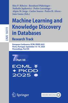 Machine Learning and Knowledge Discovery in Databases. Research Track: European Conference, Ecml Pkdd 2025, Porto, Portugal, September 15-19, 2025, Pr-cover