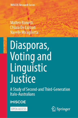 Diasporas, Voting and Linguistic Justice: A Study of Second- And Third-Generation Italo-Australians-cover
