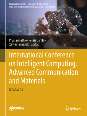 International Conference on Intelligent Computing, Advanced Communication and Materials: Ic2acm-23-cover