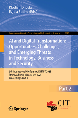 AI and Digital Transformation: Opportunities, Challenges, and Emerging Threats in Technology, Business, and Security: 5th International Conference, Ic-cover