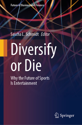 Diversify or Die: Why the Future of Sports Is Entertainment-cover