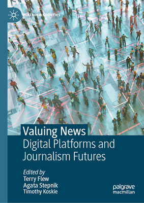 Valuing News: Digital Platforms and Journalism Futures-cover