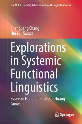 Explorations in Systemic Functional Linguistics: Essays in Honor of Professor Huang Guowen-cover