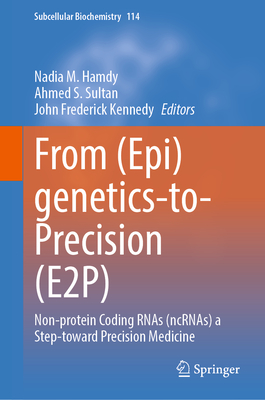 From (Epi)Genetics-To-Precision (E2p): Non-Protein Coding Rnas (Ncrnas) a Step-Toward Precision Medicine-cover