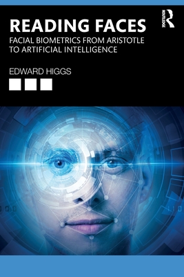 Reading Faces: Facial Biometrics from Aristotle to Artificial Intelligence-cover