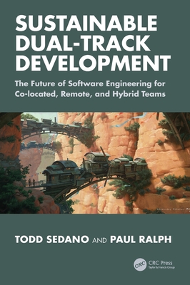 Sustainable Dual-Track Development: The Future of Software Engineering for Co-located, Remote, and Hybrid Teams-cover