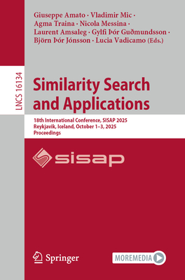 Similarity Search and Applications: 18th International Conference, Sisap 2025, Reykjavik, Iceland, October 1-3, 2025, Proceedings-cover