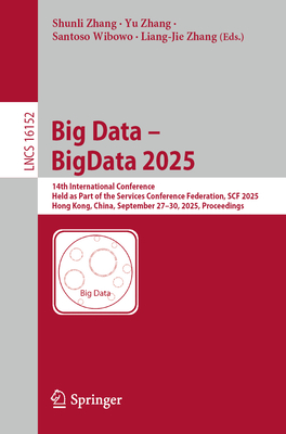 Big Data - Bigdata 2025: 14th International Conference, Held as Part of the Services Conference Federation, Scf 2025, Hong Kong, China, September 27-3-cover