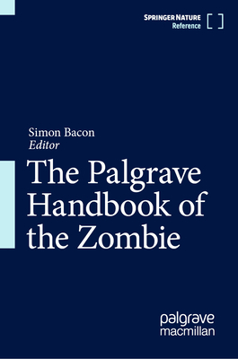 The Palgrave Handbook of the Zombie-cover
