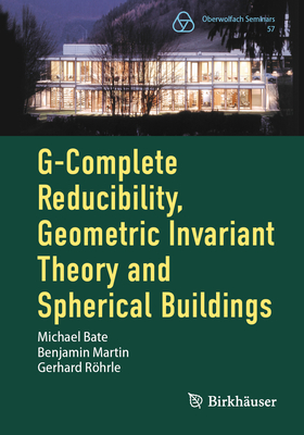 G-Complete Reducibility, Geometric Invariant Theory and Spherical Buildings-cover