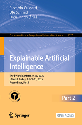 Explainable Artificial Intelligence: Third World Conference, Xai 2025, Istanbul, Turkey, July 9-11, 2025, Proceedings, Part II-cover