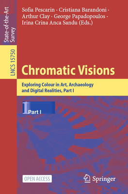 Chromatic Visions: Exploring Colour in Art, Archaeology and Digital Realities, Part I-cover