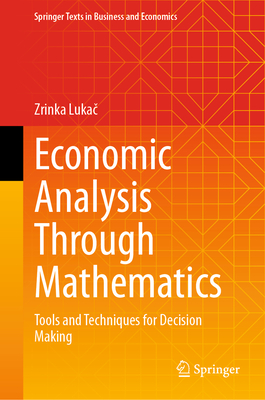 Economic Analysis Through Mathematics: Tools and Techniques for Decision Making-cover