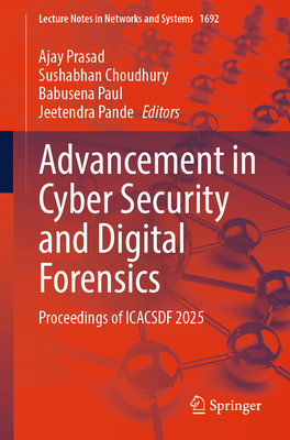 Advancement in Cyber Security and Digital Forensics: Proceedings of Icacsdf 2025-cover