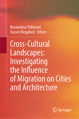 Cross-Cultural Landscapes: Investigating the Influence of Migration on Cities and Architecture-cover