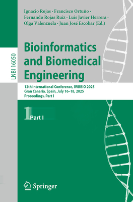 Bioinformatics and Biomedical Engineering: 12th International Conference, Iwbbio 2025, Gran Canaria, Spain, July 16-18, 2025, Proceedings, Part I-cover