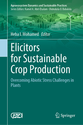 Elicitors for Sustainable Crop Production: Overcoming Abiotic Stress Challenges in Plants-cover