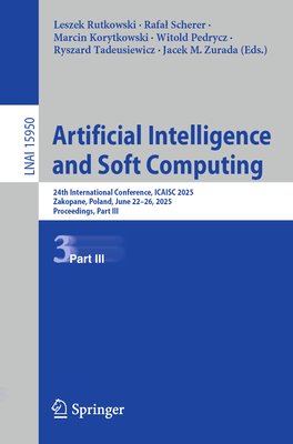 Artificial Intelligence and Soft Computing: 24th International Conference, Icaisc 2025, Zakopane, Poland, June 22-26, 2025, Proceedings, Part III-cover