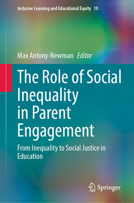 The Role of Social Inequality in Parent Engagement: From Inequality to Social Justice in Education-cover