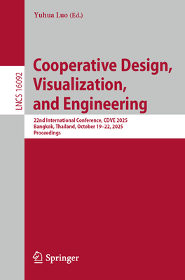 Cooperative Design, Visualization, and Engineering: 22nd International Conference, Cdve 2025, Bangkok, Thailand, October 19-22, 2025, Proceedings-cover