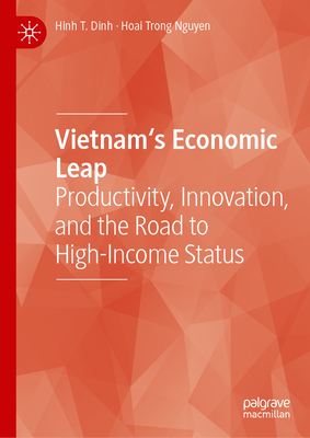 Vietnam's Economic Leap: Productivity, Innovation, and the Road to High-Income Status-cover