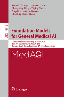Foundation Models for General Medical AI: Third International Workshop, Medagi 2025, Held in Conjunction with Miccai 2025, Daejeon, South Korea, Septe-cover