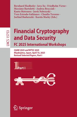 Financial Cryptography and Data Security. FC 2025 International Workshops: Caaw 2025 and Wtsc 2025, Miyakojima, Japan, April 18, 2025, Revised Selecte-cover