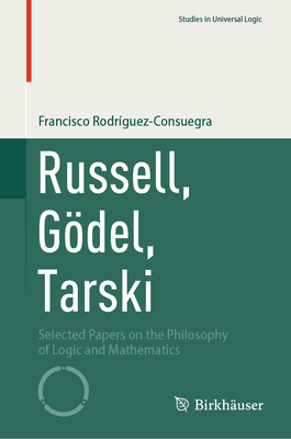 Russell, Gödel, Tarski: Selected Papers on the Philosophy of Logic and Mathematics-cover