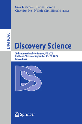 Discovery Science: 28th International Conference, DS 2025, Ljubljana, Slovenia, September 23-25, 2025, Proceedings-cover